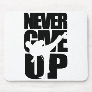 Never Give Up Karate T Shirt Mouse Pad