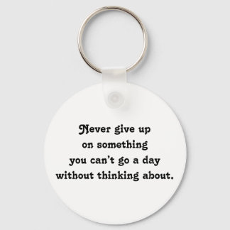 Never give up. key ring