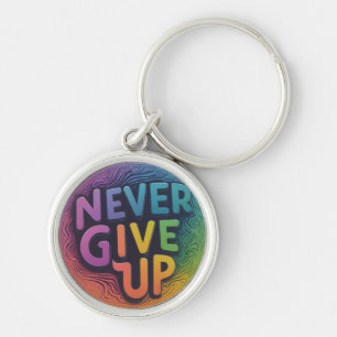 Never Give Up Key Ring