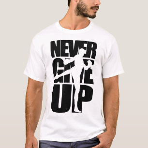 Never Give Up Kick Boxing T-Shirt