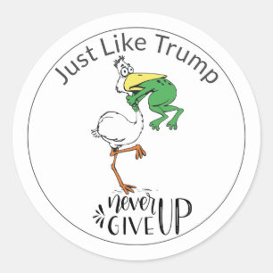 Never Give Up Like Trump FROG  choking Pelican Classic Round Sticker