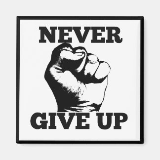 Never Give Up magnet