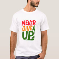 Never Give Up – Man Lifting Words Design