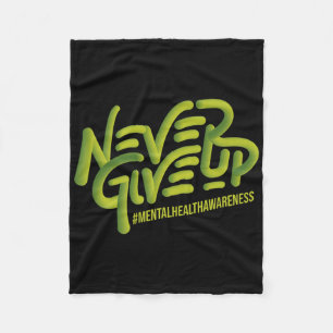 Never Give, Up Mental Health Awareness Premium Fleece Blanket