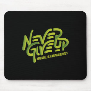 Never Give, Up Mental Health Awareness Premium Mouse Pad