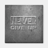 "Never Give Up" Metal Text