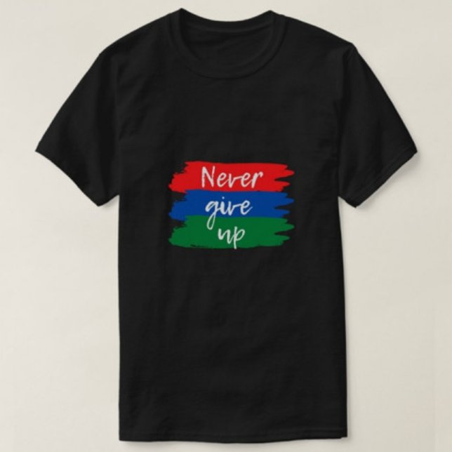 Never Give Up Modern Black Men's tshirts  (Creator Uploaded)