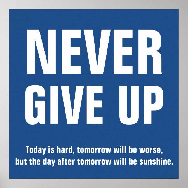 Never Give Up Motivational Blue Poster (Front)