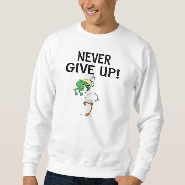 Never Give Up Motivational Pelican and Frog Sweatshirt (Front)