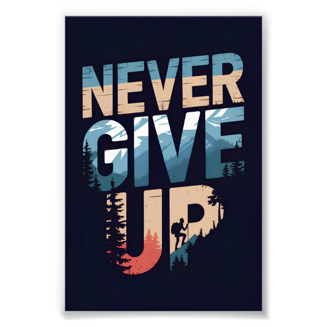 Never Give Up motivational Photo Print (Front)