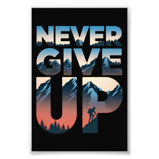 Never Give Up motivational Photo Print (Front)
