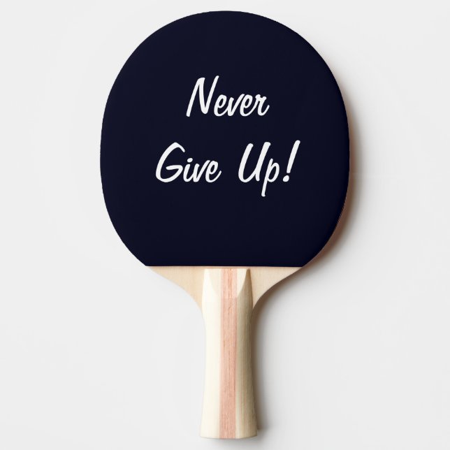 Never Give Up! Motivational Ping Pong Paddle (Front)