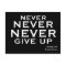 Never Give Up -  Motivational Postcard