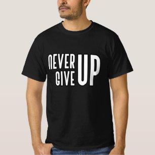 "Never Give Up" motivational quote design  T-Shirt