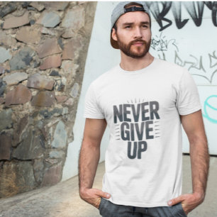 "Never Give Up" Motivational Quote Sports Design T-Shirt