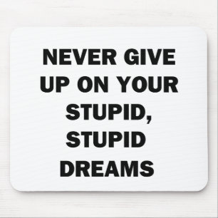 Never Give Up Mouse Pad