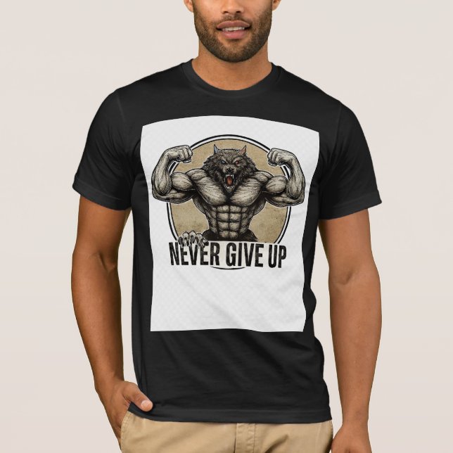 NEVER GIVE UP – Muscular Wolf Power    T-Shirt (Front)