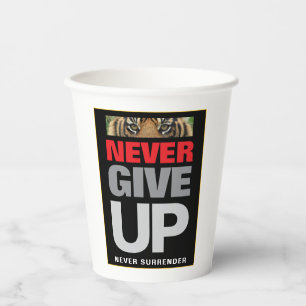 Never Give Up Never Surrender Quote 8 oz Paper Cups