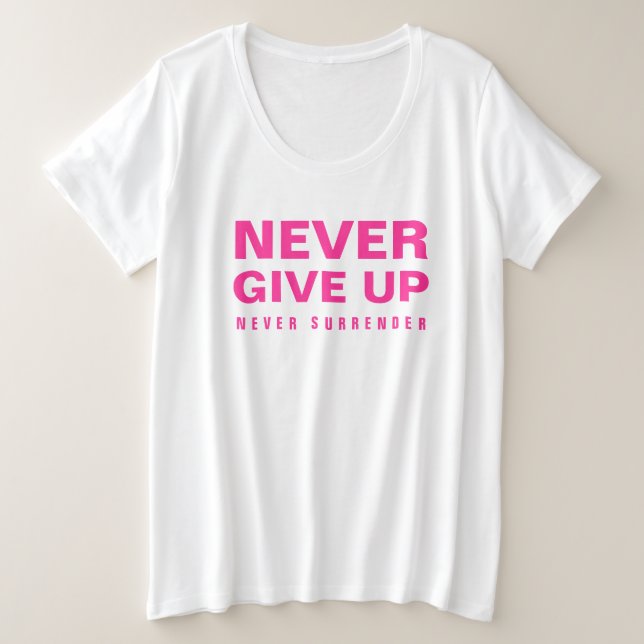 Never Give Up Never Surrender Womens Pink White Plus Size T-Shirt (Design Front)