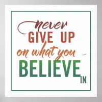Never Give Up On What You Believe In Minimalist