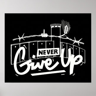 Never Give Up Palestinian Resistance Art Poster
