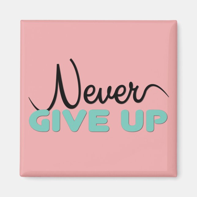 "Never Give Up" Pink and Blue Magnet (Front)