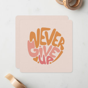 Never Give Up - Pink and Orange Daily Motivational Card