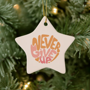 Never Give Up - Pink and Orange Daily Motivational Ceramic Tree Decoration