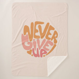 Never Give Up - Pink and Orange Daily Motivational Sherpa Blanket