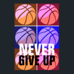 Never Give Up Pop Art Basketball Motivational Poster<br><div class="desc">I Love This Game. Popular Sports - Basketball Motivational Artworks</div>