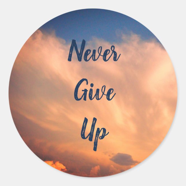 Never Give Up Positive Encouraging Sky Pink Clouds Classic Round Sticker (Front)