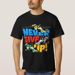 Never Give Up Racing Car Motivational Adventure De T-Shirt