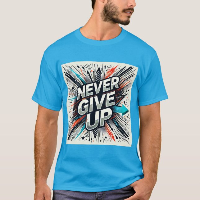 Never Give Up Resilience  T-Shirt (Front)