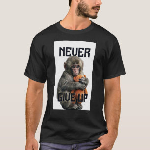 Never Give Up - Resilient Baby Monkey with Teddy B T-Shirt