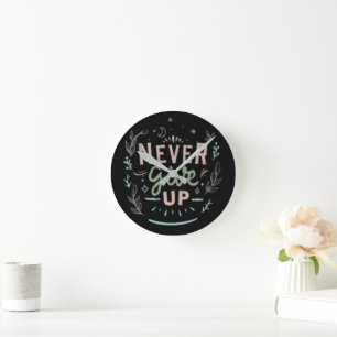 Never give up round clock