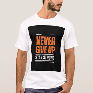 Never Give Up Shirt