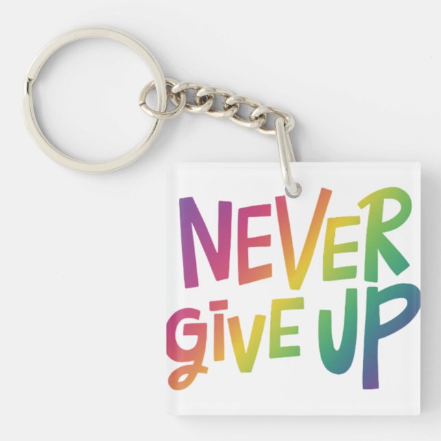 Never Give Up Square Keychain (Front)