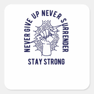 Never Give Up Square Sticker