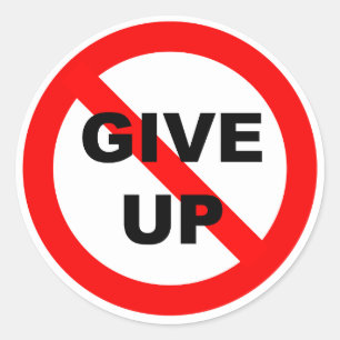 Never Give Up - Sticker