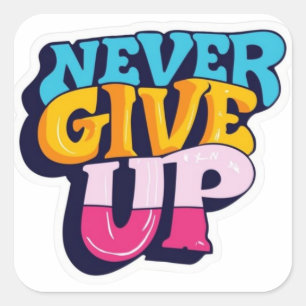 Never Give up Sticker