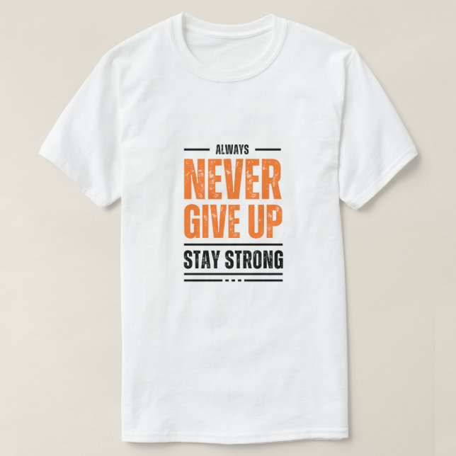 Never give up T-Shirt (Design Front)