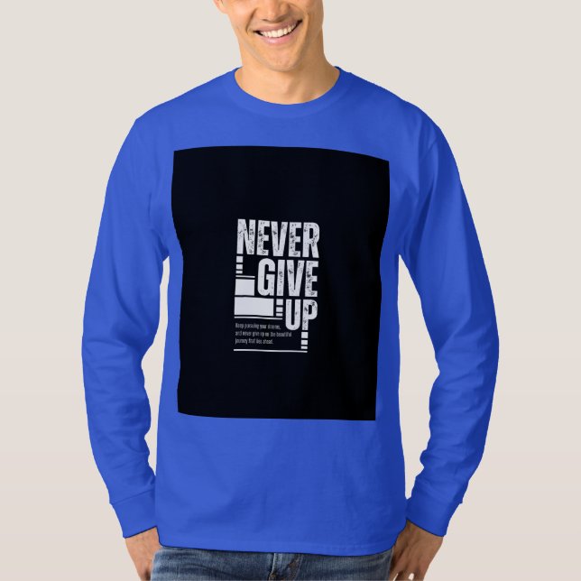Never give up t shirt  (Front)