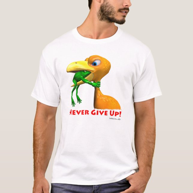 Never give up! T-Shirt (Front)
