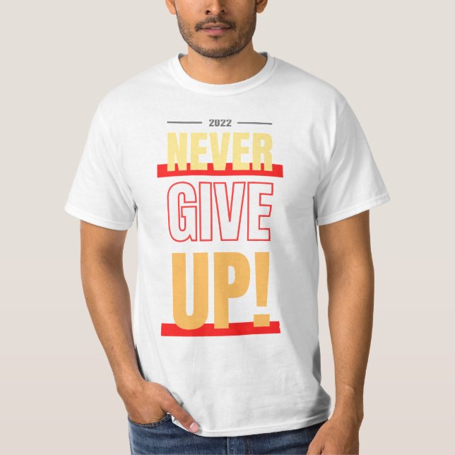 Never Give up T-Shirt (Front)