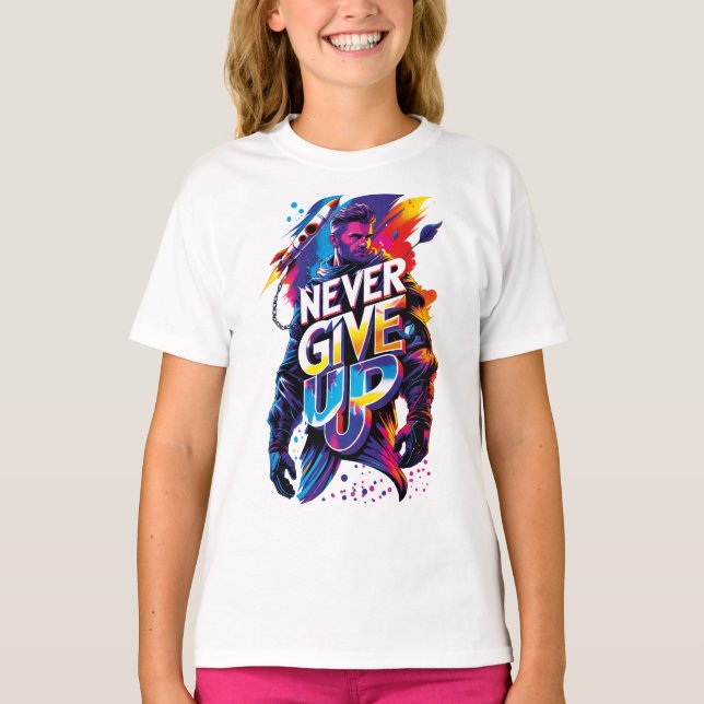 Never Give Up T-Shirt (Front)