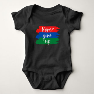 Never Give Up T-Shirt Baby Bodysuit