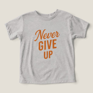 Never Give Up –  T-Shirt Design