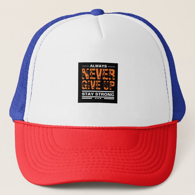 Never Give Up- text mark Trucker Hat (Front)