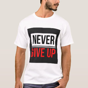 Never Give Up Text Printed T-Shirt