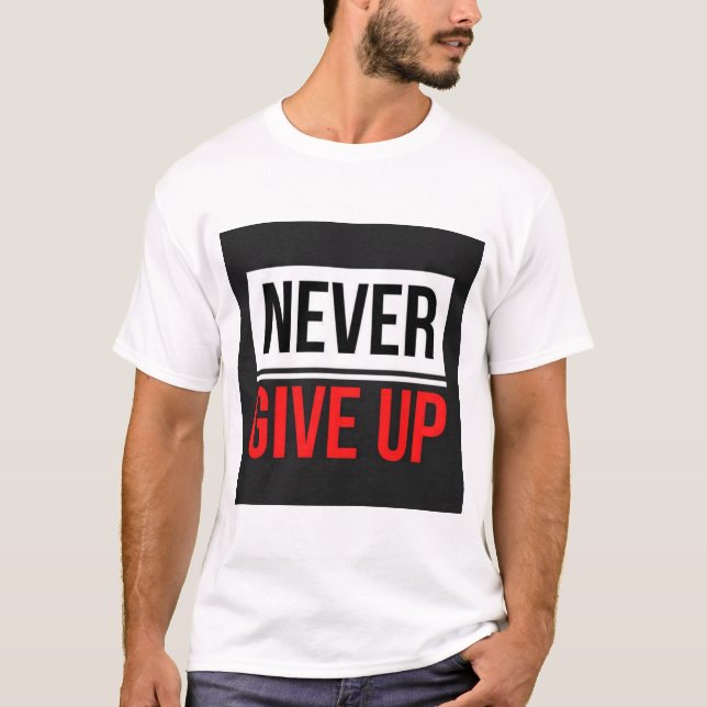 Never Give Up Text Printed T-Shirt (Front)